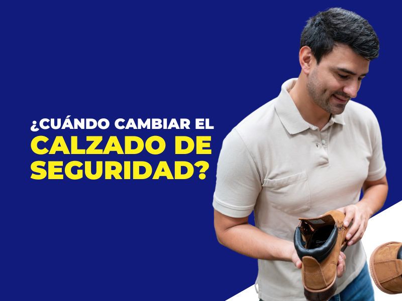 ¿Cuándo cambiar tu calzado de seguridad?