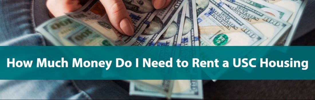 How Much Money Do I Need to Rent a USC Housing?