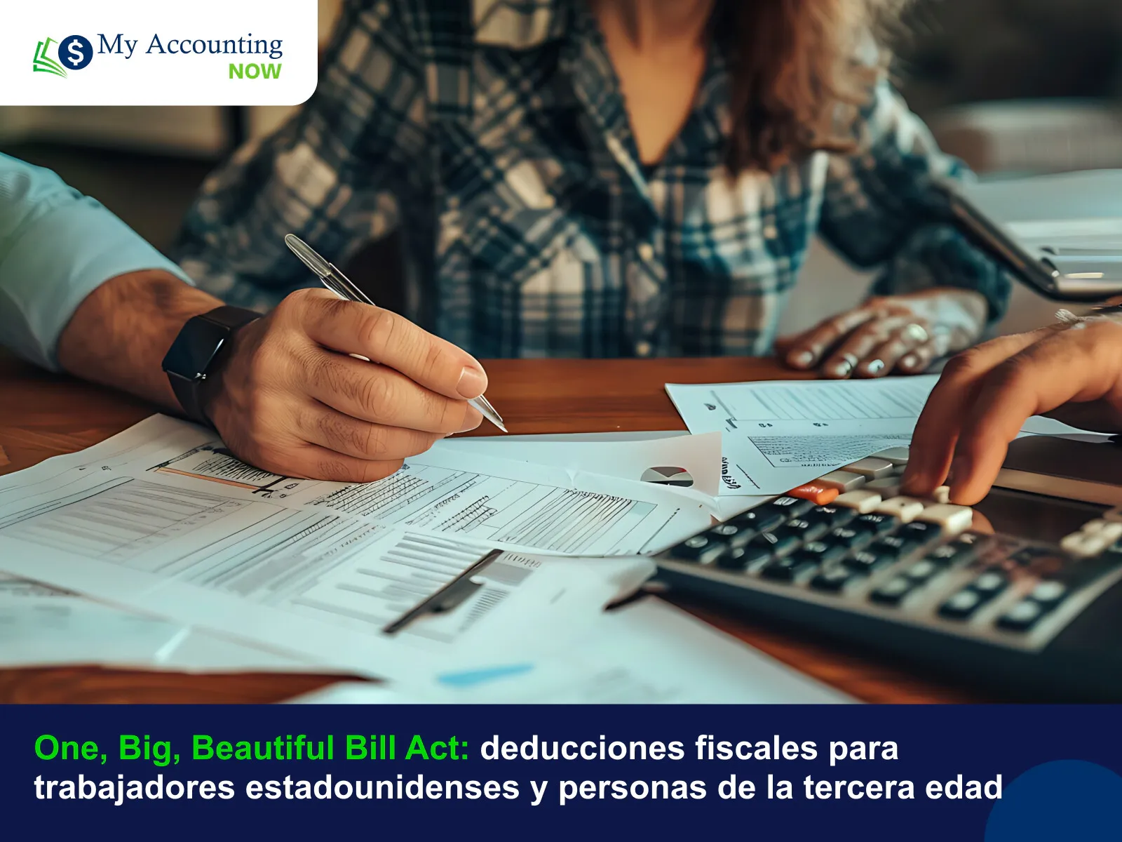 One, Big, Beautiful Bill Act: deducciones fiscales para trabajadores estadounidenses y personas de la tercera edad