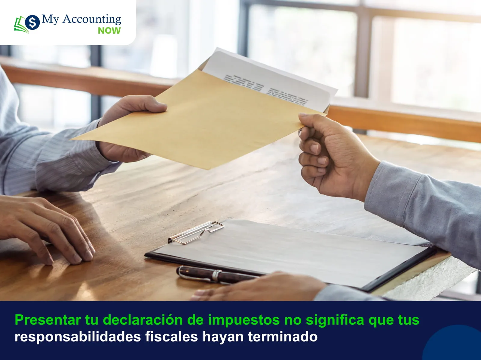 Presentar tu declaración de impuestos no significa que tus responsabilidades fiscales hayan terminado