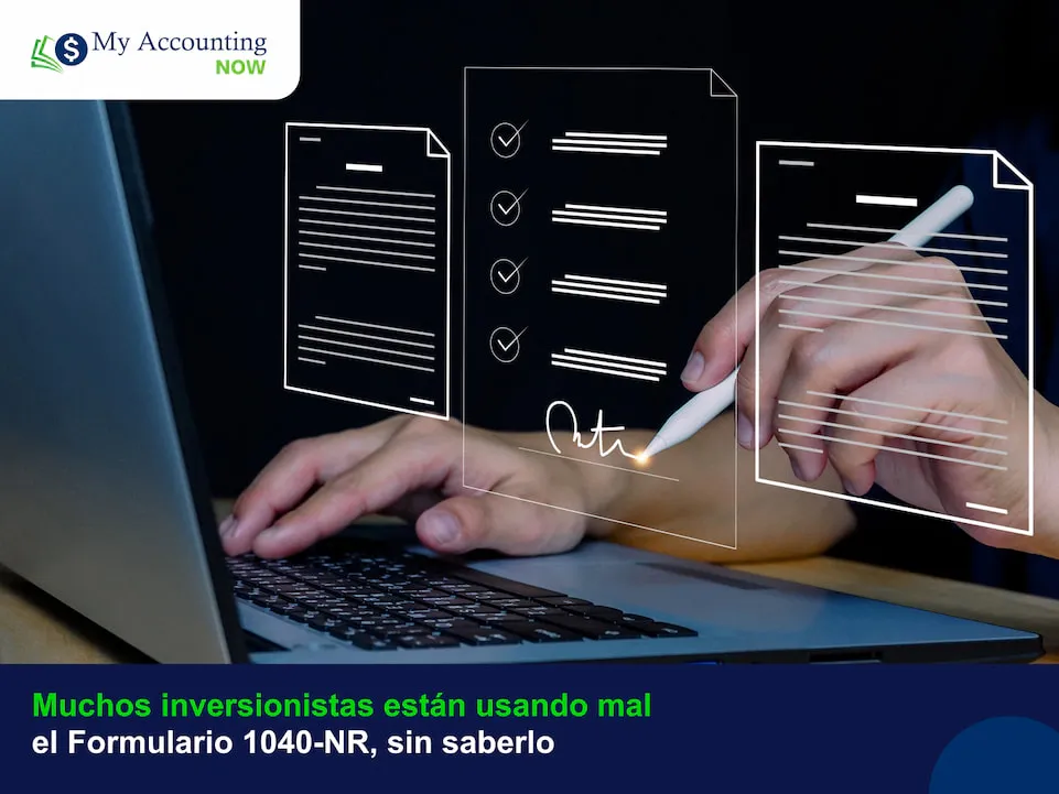 Muchos inversionistas están usando mal el Formulario 1040-NR, sin saberlo