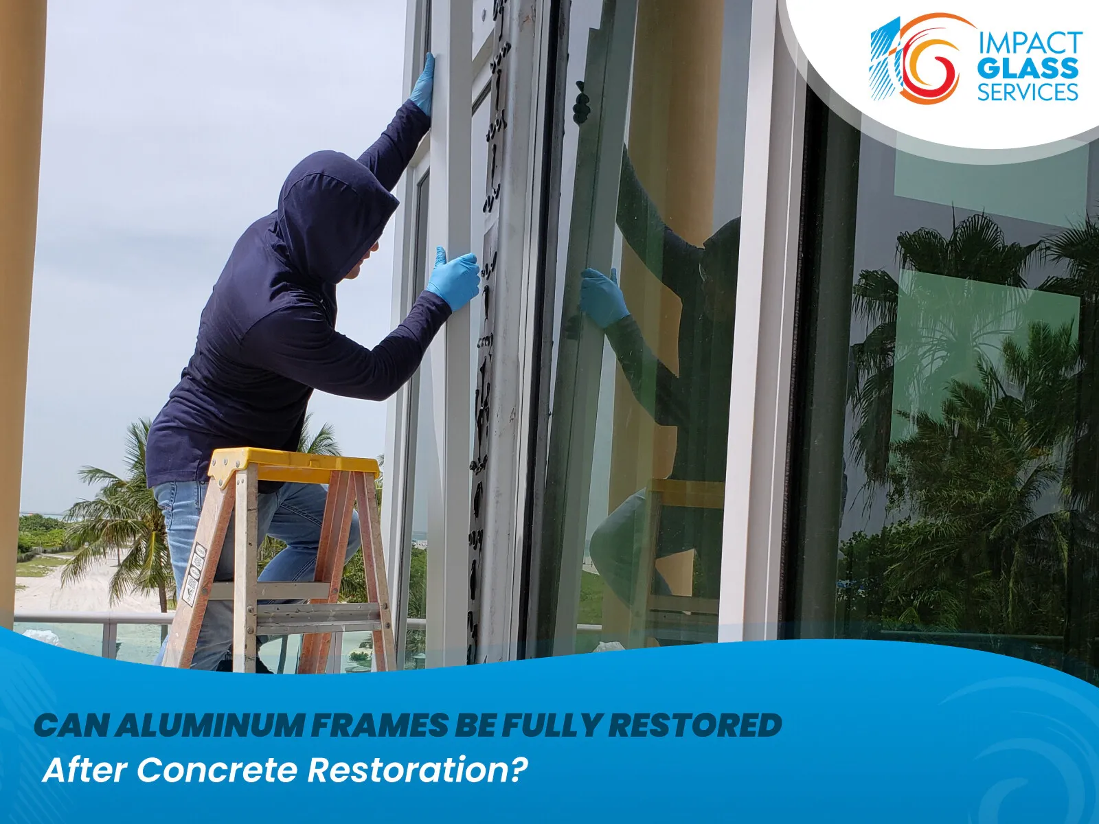 Can Aluminum Frames Be Fully Restored After Concrete Restoration?