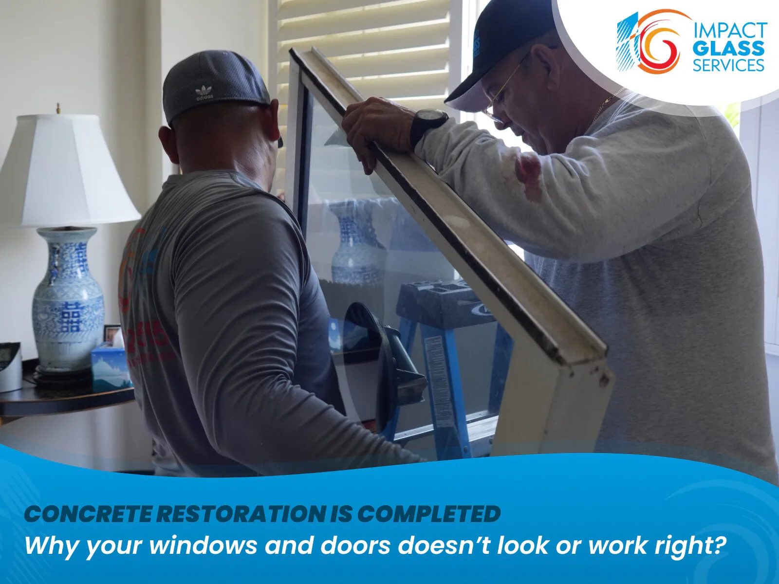 Concrete Restoration Is Completed — Why Your Windows and Doors Doesn’t Look or Work Right?