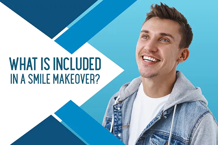 What is Included in a Smile Makeover?