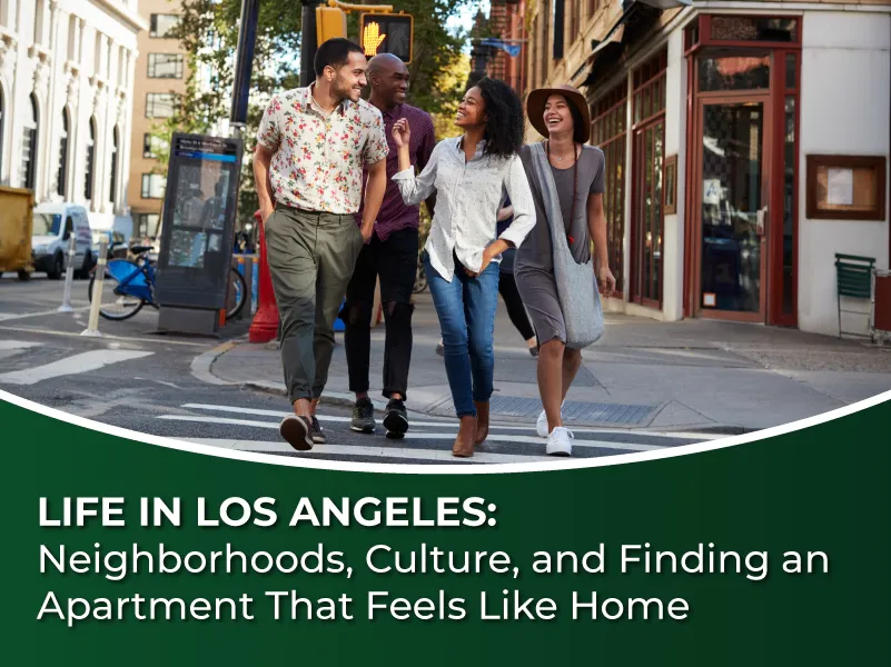 Life in Los Angeles: Neighborhoods, Culture, and Finding an Apartment That Feels Like Home