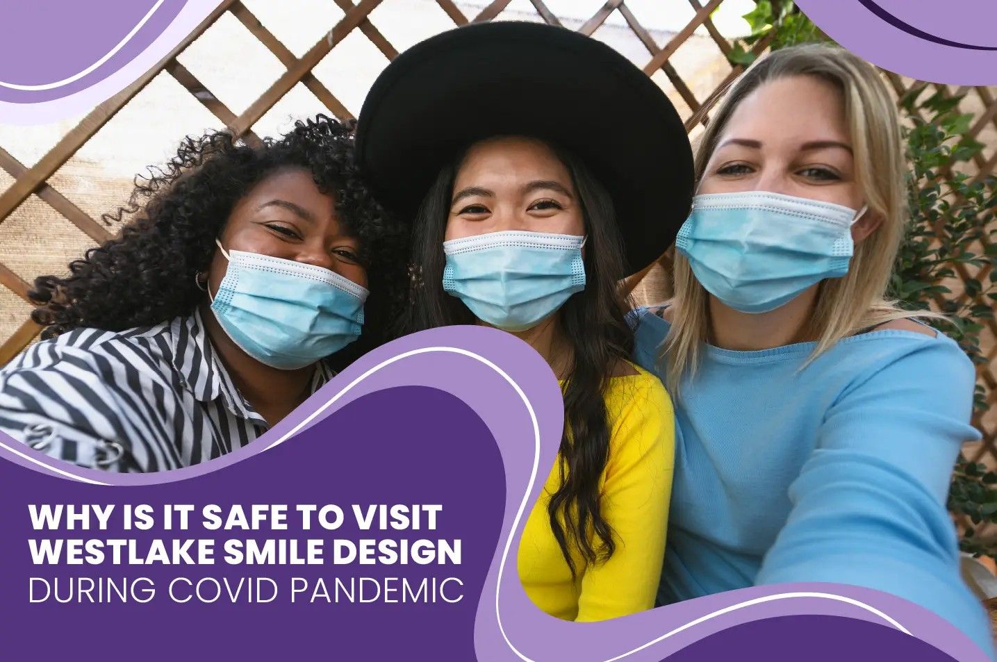 Why it is Safe to Visit Westlake Smile Design During the COVID Pandemic