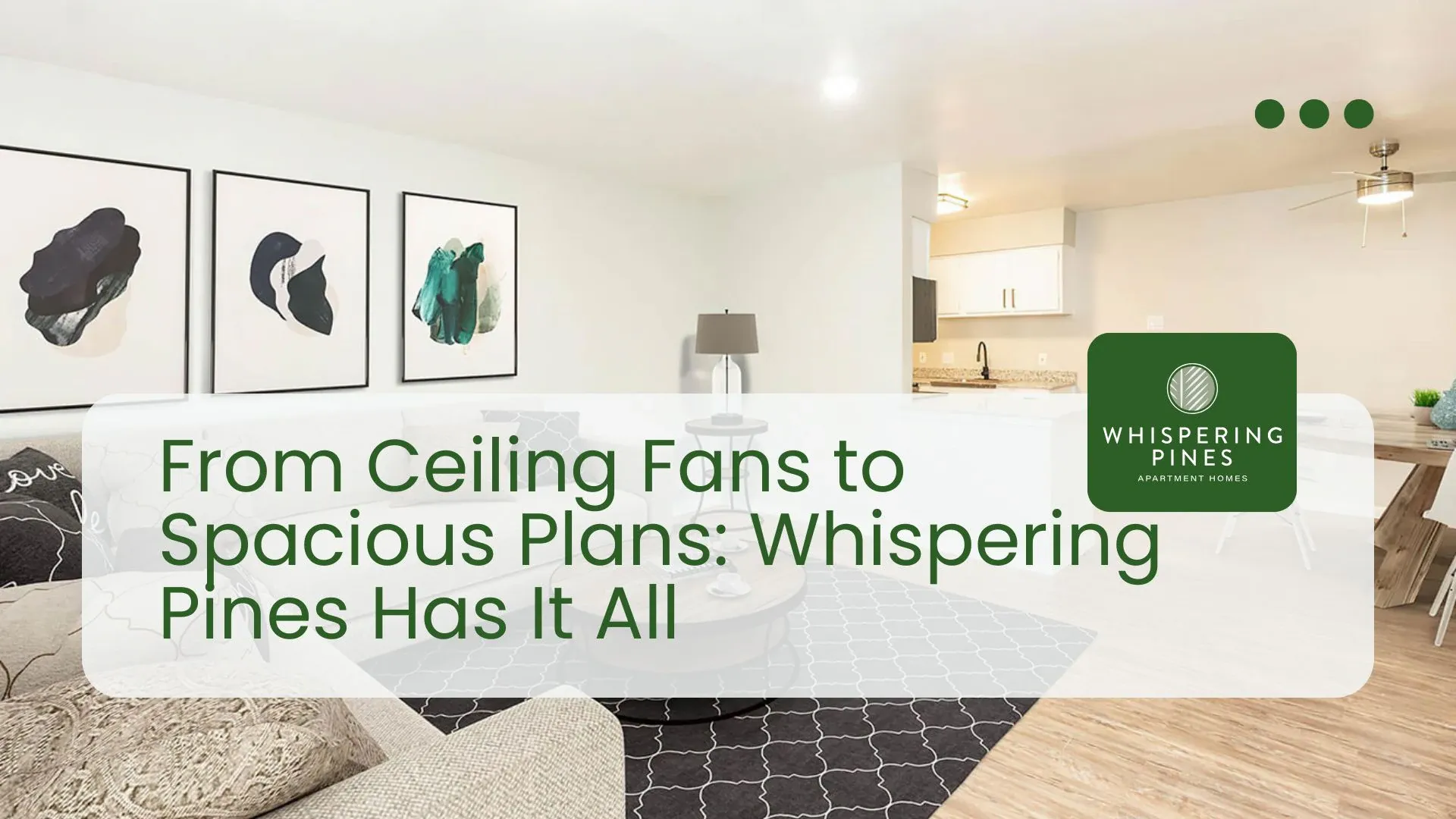 From Ceiling Fans to Spacious Plans: Whispering Pines Has It All