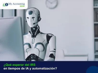 ¿Qué esperar del IRS en tiempos de IA y automatización?