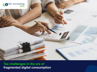 Tax challenges in the era of fragmented digital consumption