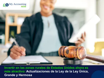 Invertir en las zonas rurales de Estados Unidos ahora es más atractivo: Actualizaciones de la Ley de la Ley Única, Grande y Hermosa