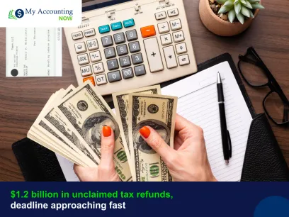 $1.2 billion in unclaimed tax refunds, deadline approaching fast