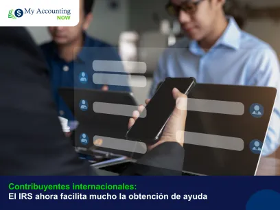 Contribuyentes internacionales: El IRS ahora facilita mucho la obtención de ayuda