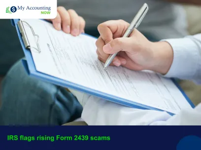 IRS flags rising Form 2439 scams