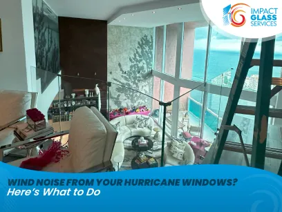 Wind Noise from Your Hurricane Windows? Here’s What to Do