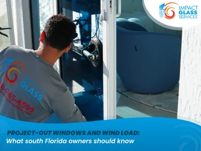 Project-Out Windows and Wind Load: What South Florida Owners Should Know
