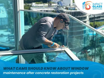 What CAMs Should Know About Window Maintenance After Concrete Restoration Projects
