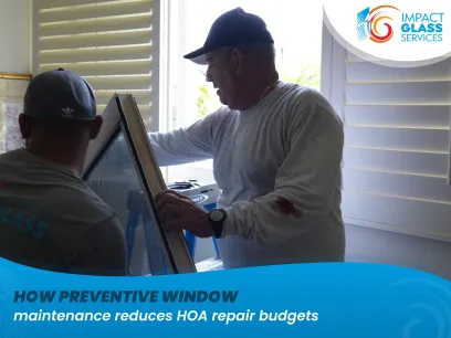 How Preventive Window Maintenance Reduces HOA Repair Budgets