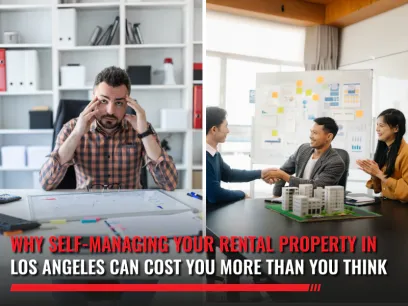Why Self-Managing Your Rental Property in Los Angeles Can Cost You More Than You Think