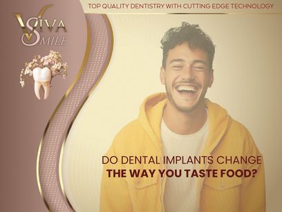 Do Dental Implants Change the Way You Taste Food?